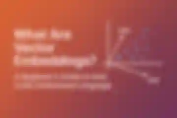 What Are Vector Embeddings? A Beginner's Guide to How LLMs Understand Language blog post thumbnail blur image